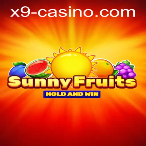Exploring SunnyFruits: A Captivating Experience at X9 Casino